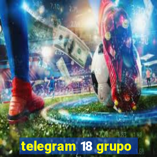 telegram 18 grupo